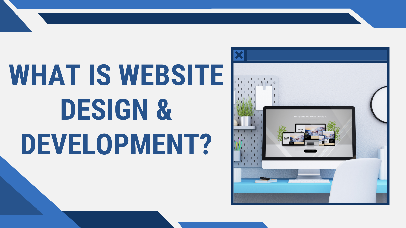 What Is Website Design & Development? Find Out Here