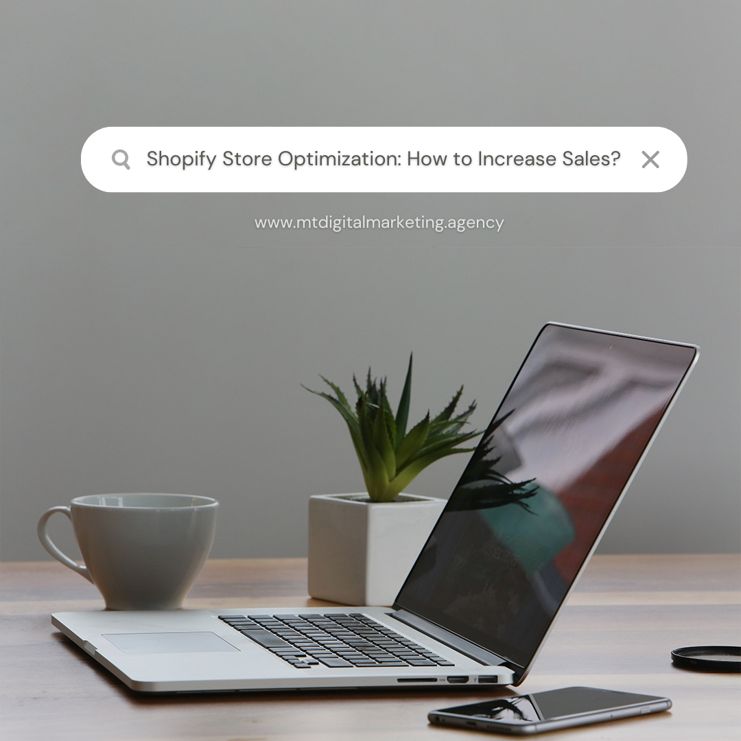 Shopify Store Optimization: How to Increase Sales?