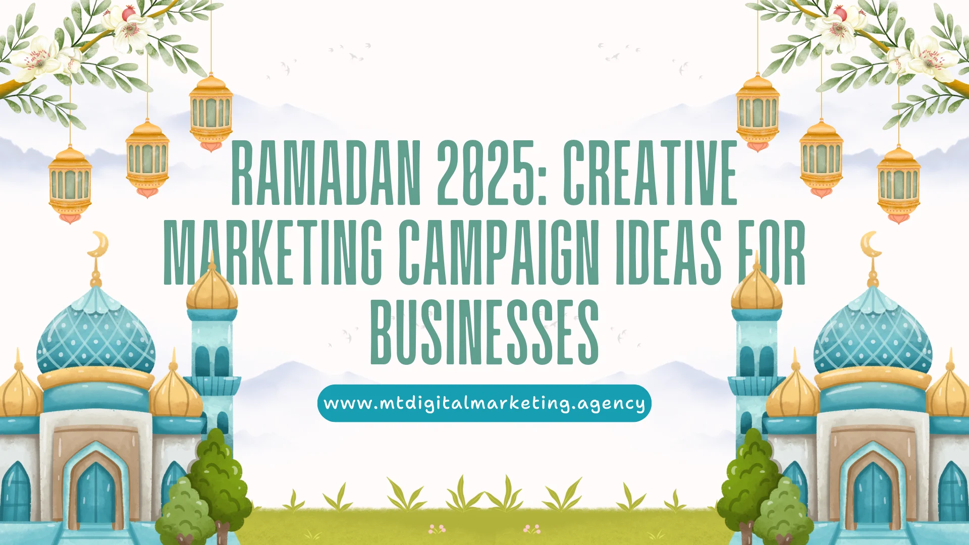 Ramadan 2025: Creative Marketing Campaign Ideas for Businesses